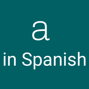 Read more about the article A in Spanish