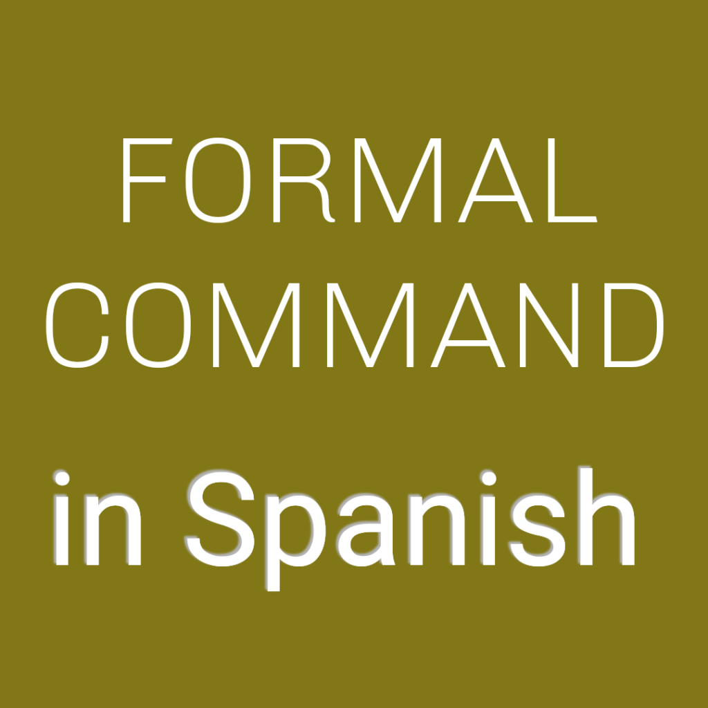 formal-commands-in-spanish-spanish-to-go