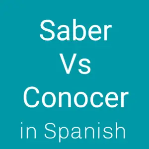 Saber vs Conocer in Spanish