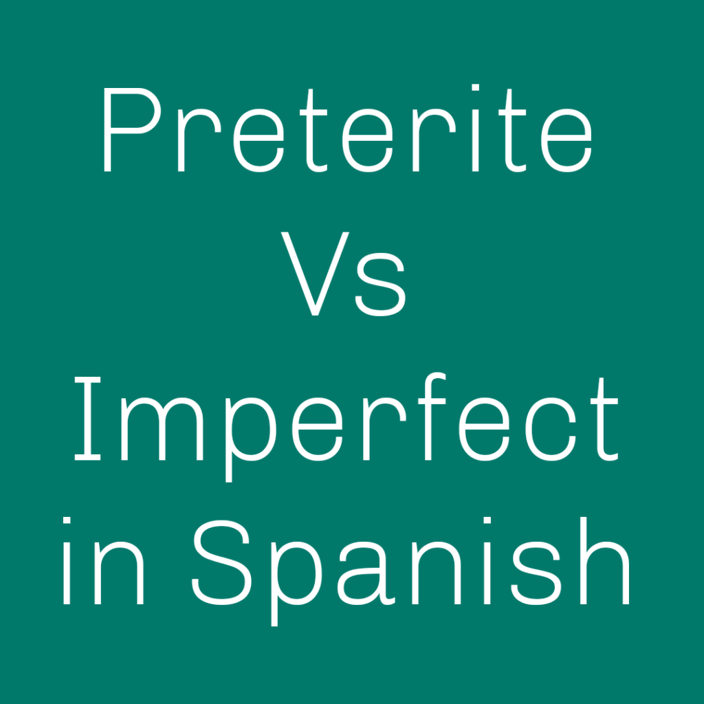 what-is-preterite-vs-imperfect-in-spanish-spanish-to-go