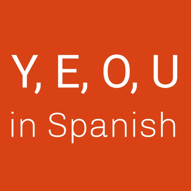 y-vs-e-vs-o-vs-u-in-spanish-spanish-to-go