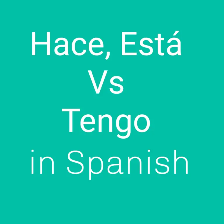 hace-vs-est-vs-tengo-in-spanish-spanish-to-go