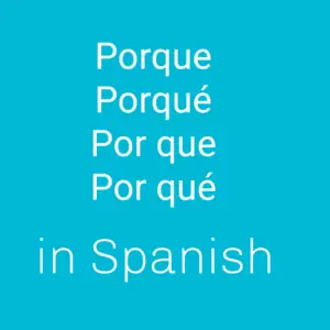 Read more about the article Porque, Porqué, Por que, Por qué in Spanish