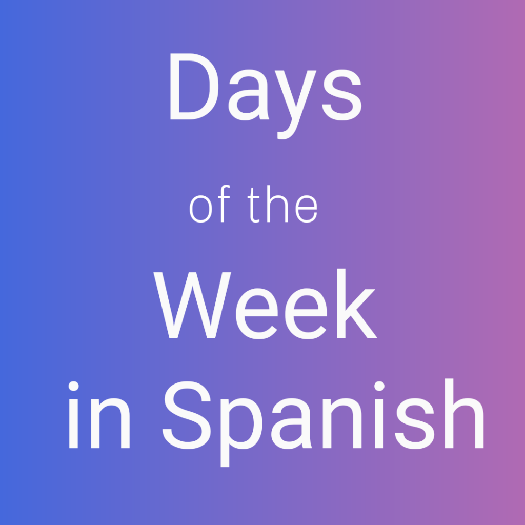 What Are The Days of the Week in Spanish