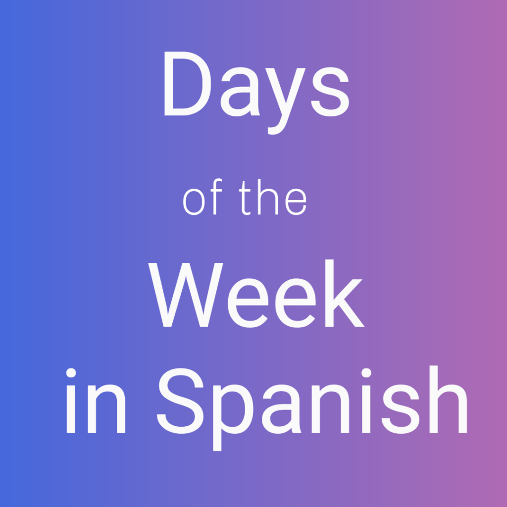 What Are The Days Of The Week In Spanish Spanish To Go