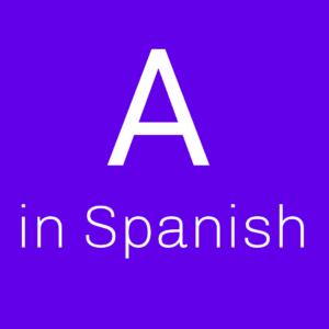 Read more about the article What is A in Spanish?
