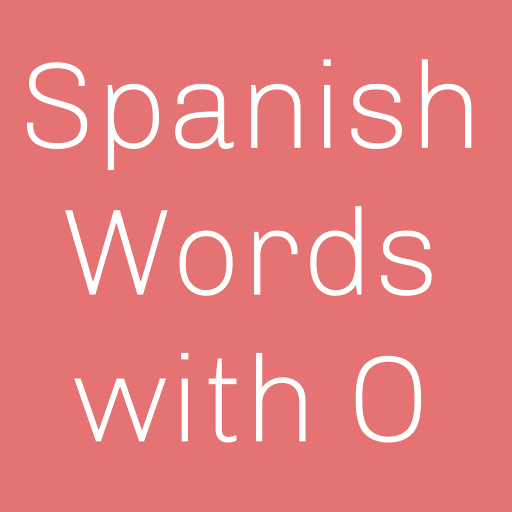 Spanish Words With O