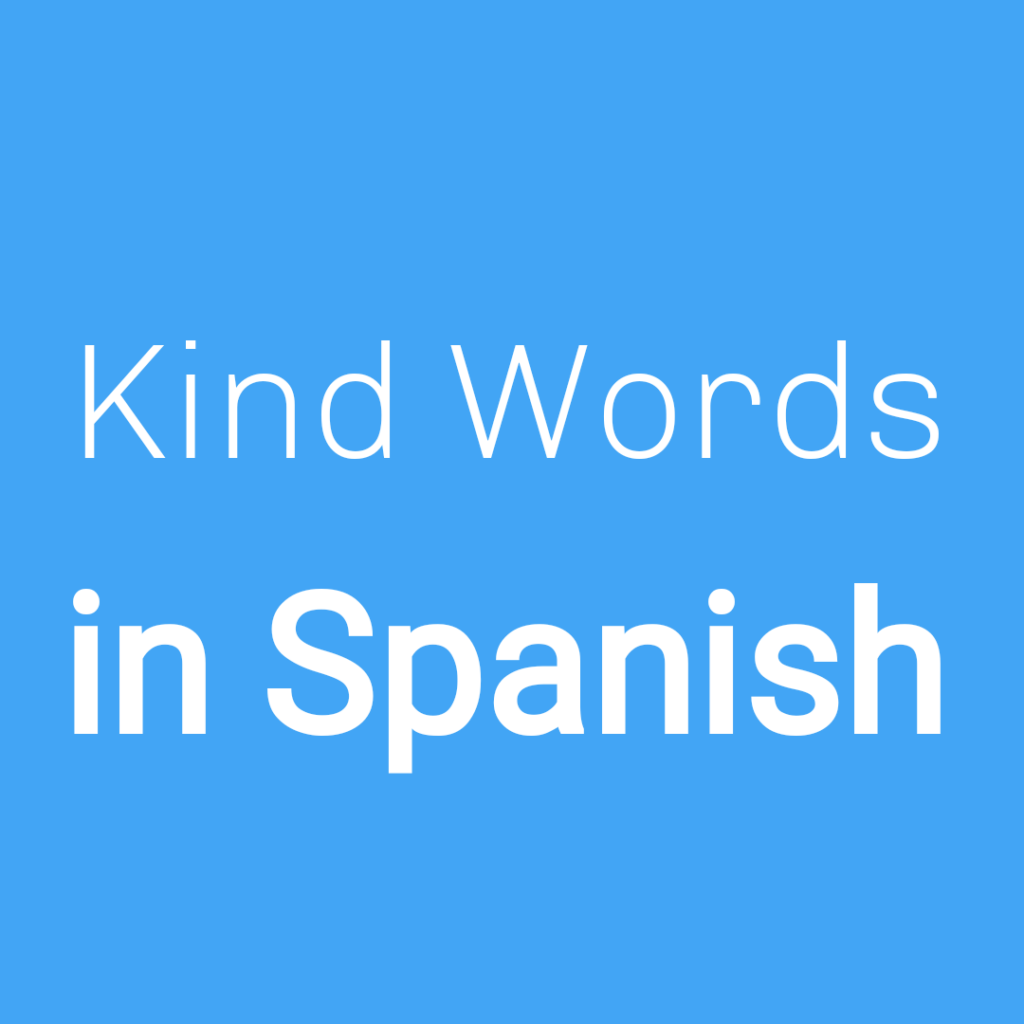 Kind Words in Spanish