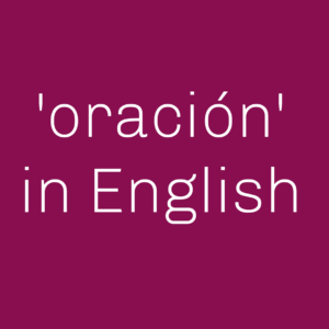Read more about the article Oración in English