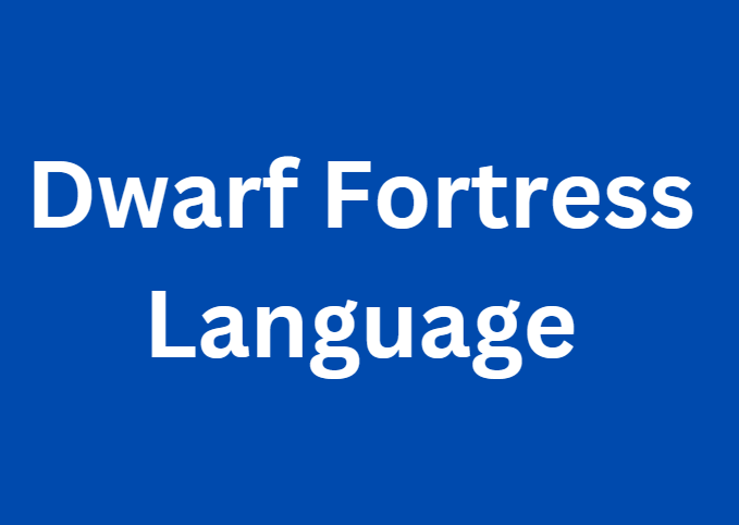 Dwarf Fortress Language