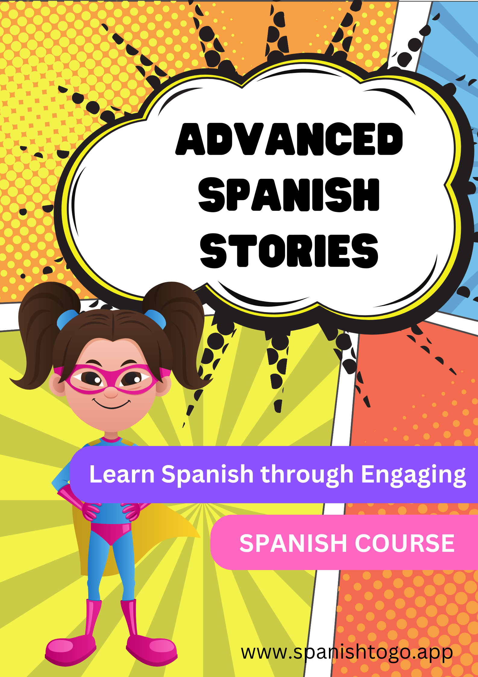 Advanced Spanish Stories: Learn Spanish through Engaging Examples