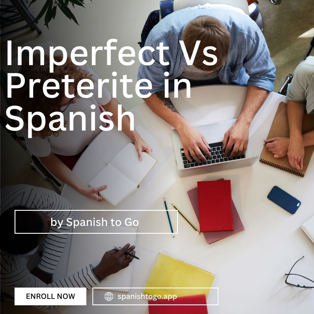 Imperfect Vs Preterite in Spanish