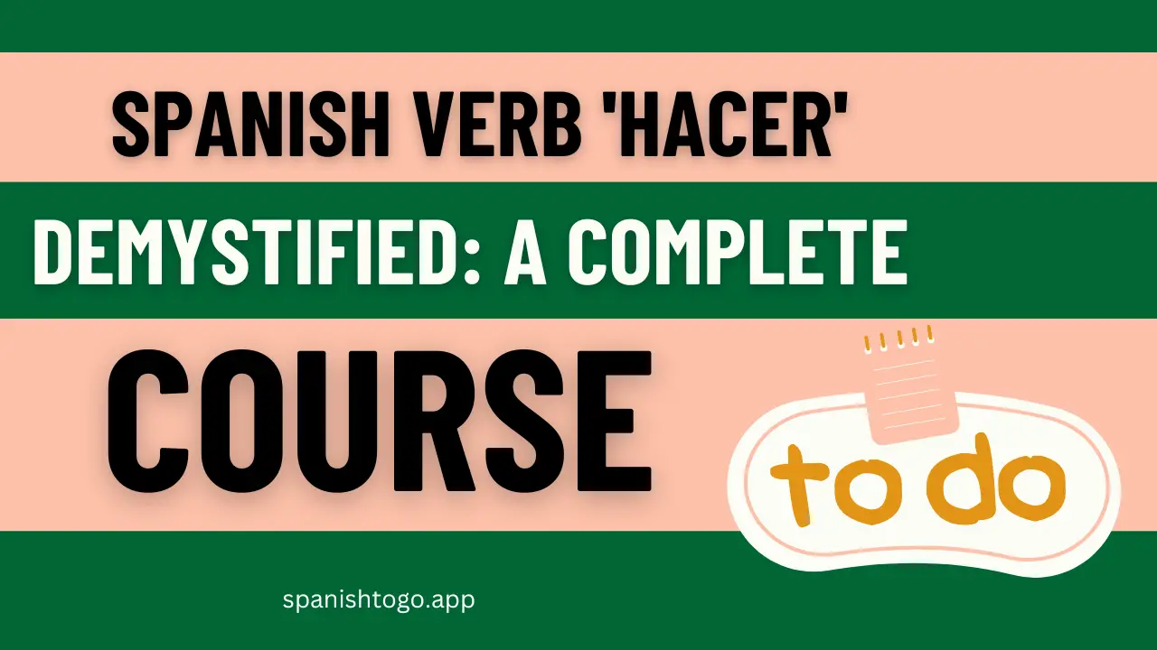 Spanish Verb 'Hacer' Demystified: A Complete Course