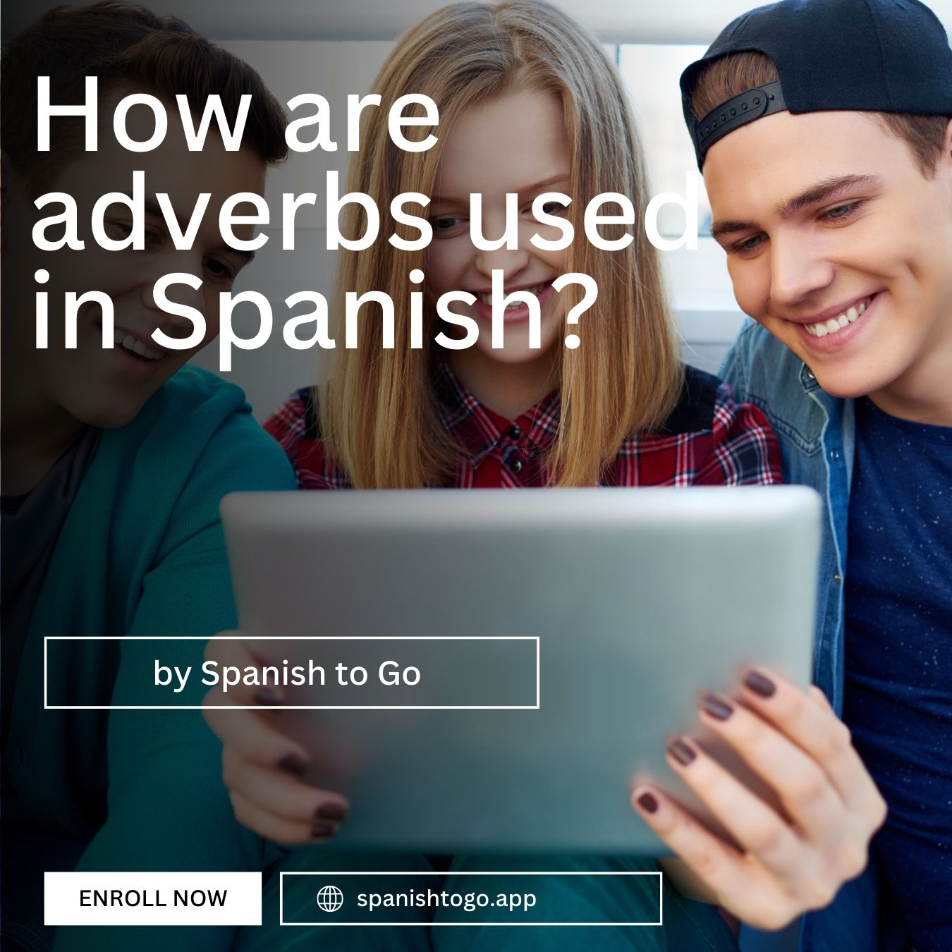 How are adverbs used in Spanish?