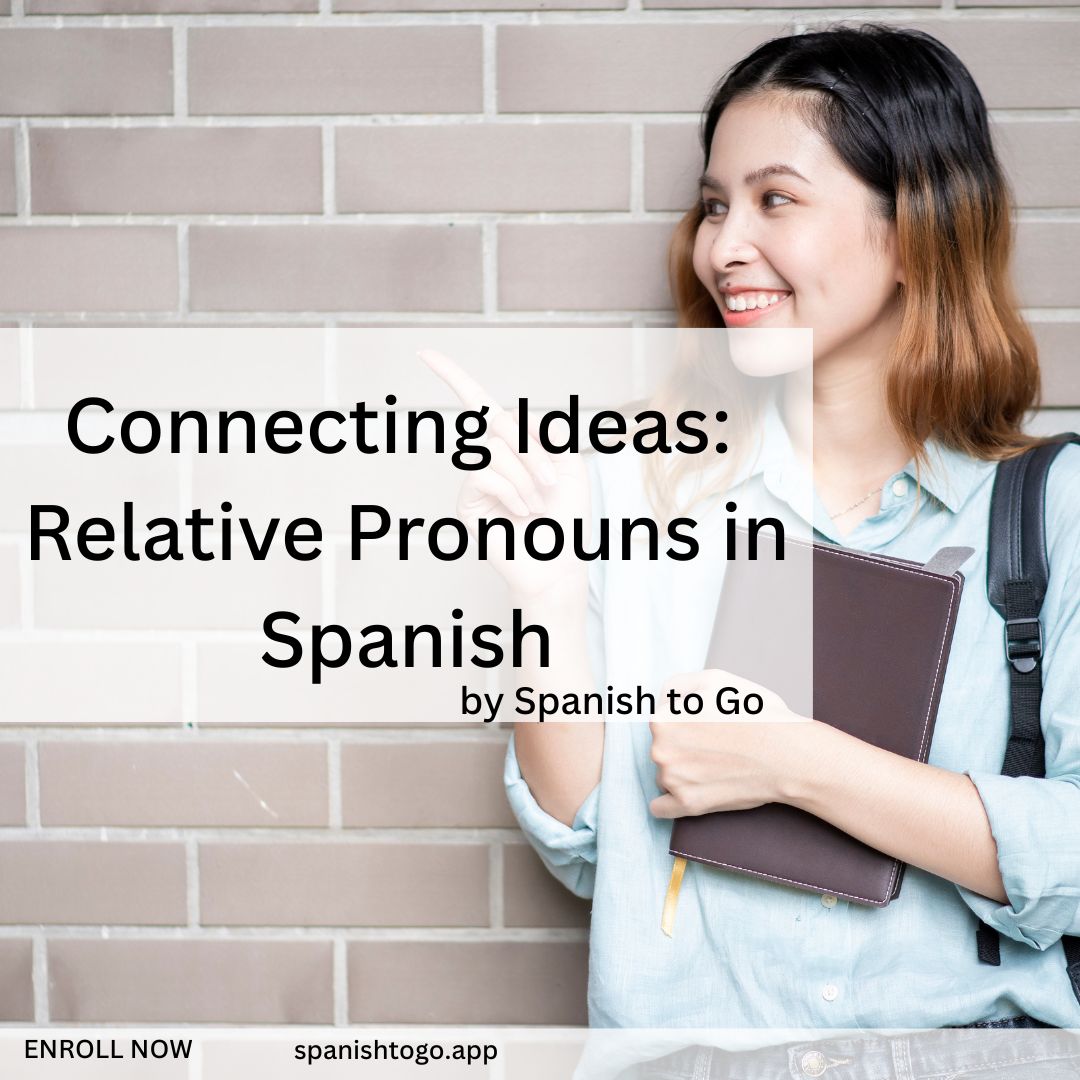 Connecting Ideas: Relative Pronouns in Spanish